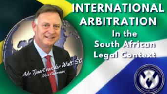 International Arbitration in the South African Context